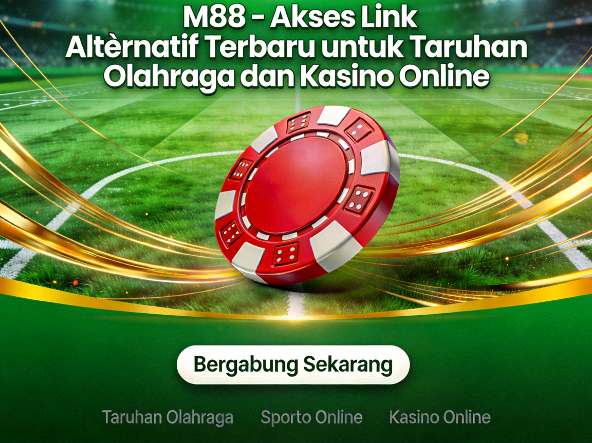 Banner M88 - Akses Link Alternatif Terbaru untuk Taruhan Olahraga dan Kasino Online